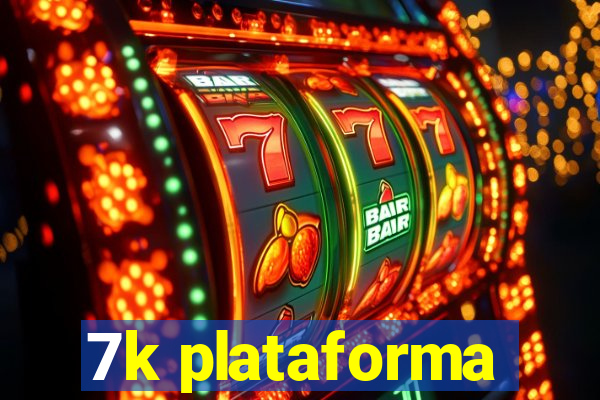 7k plataforma